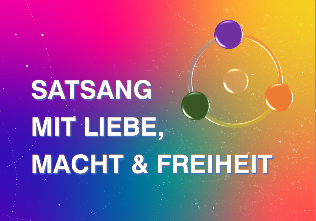 Satsang mit Liebe, Macht & Freiheit